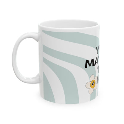 You Matter To Me Ceramic Mug — Positive Affirmation Floral Coffee Cup (11oz/15oz)